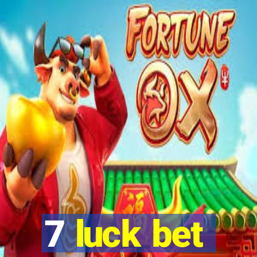 7 luck bet